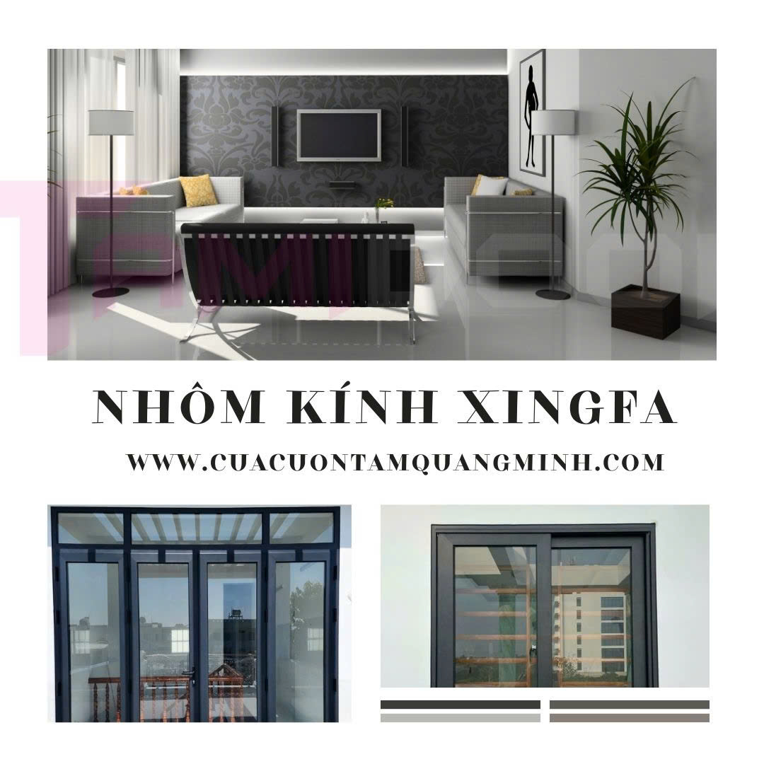 Cửa Nhôm Xingfa Chất Lượng Cho Cuộc Sống Hiện Đại