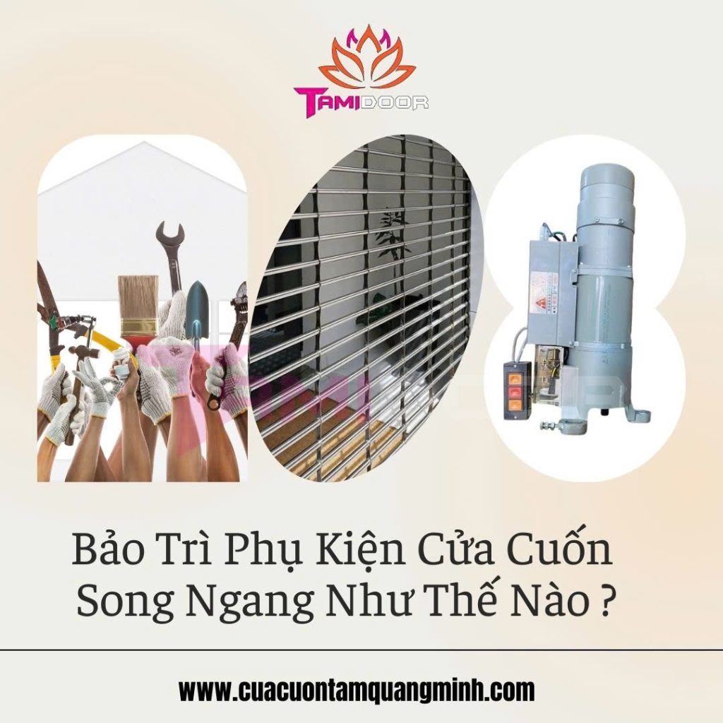 Bảo Trì Phụ Kiện Cửa Cuốn Song Ngang Như Thế Nào ?