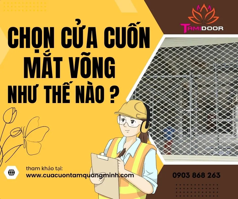 chọn cửa cuốn mắt võng như thế nào?