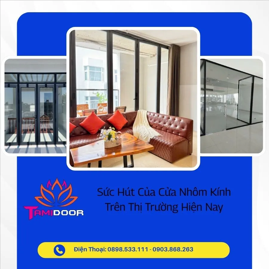 Sức Hút Của Cửa Nhôm Kính Trên Thị Trường Hiện Nay